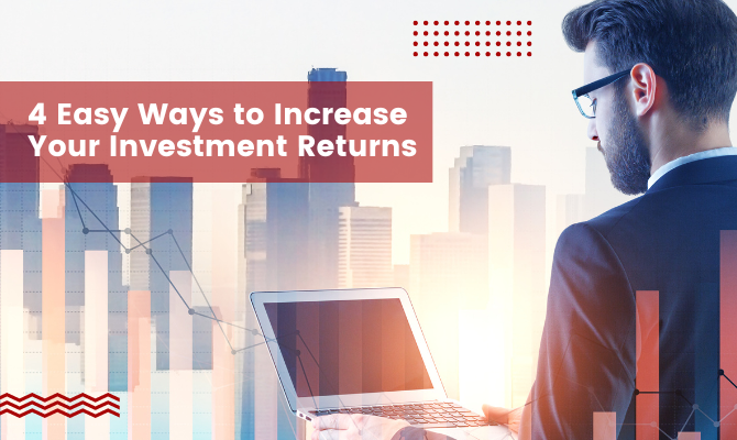 Increase Your Investment Returns