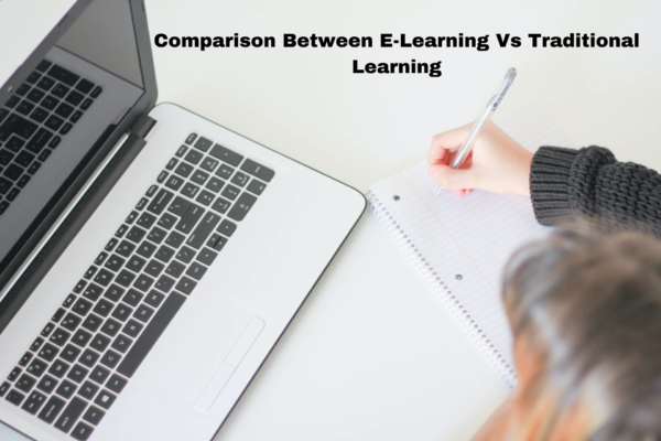 Comparison Between E-Learning Vs Traditional Learning