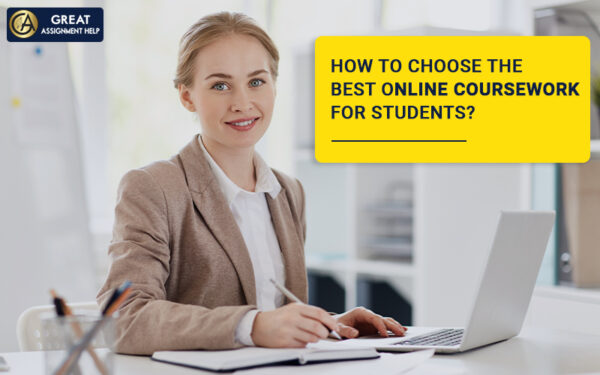 How to Choose the Best Online coursework for students?
