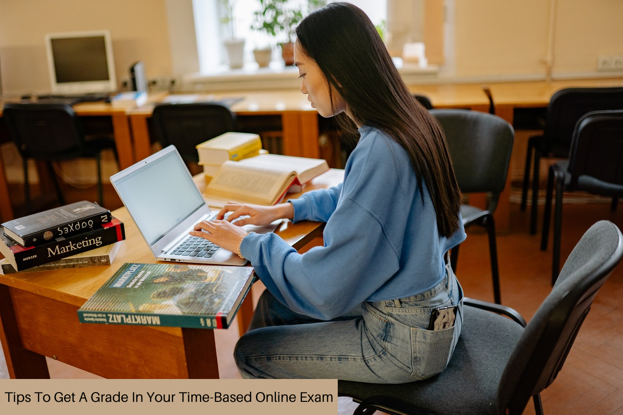 Tips To Get A Grade In Your Time-Based Online Exam