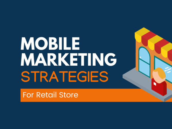 The Ultimate Guide to Building a Retail Mobile Marketing Strategy in Canada