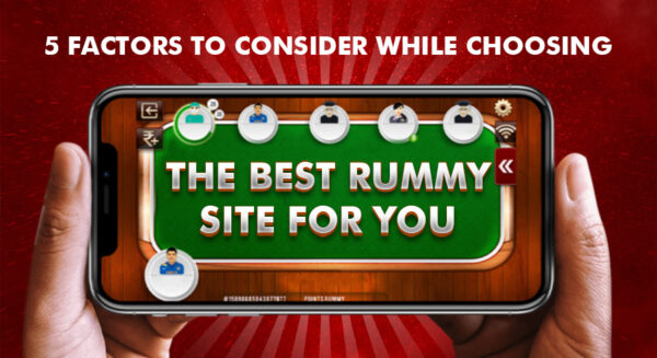 5 Factors to Consider While Choosing the Best Rummy Site for You