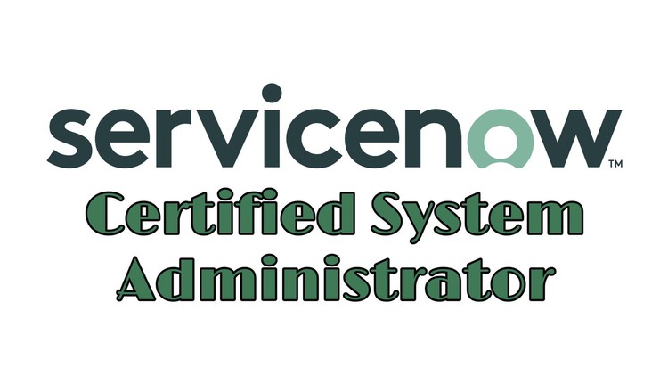 ServiceNow Certified System Admin
