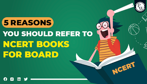 5 Reasons You Should Refer to NCERT Books for Board
