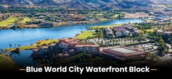 Why Invest In Waterfront District Blue World City