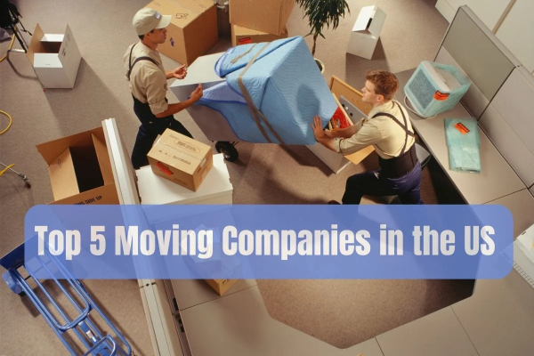 5 Best Moving Companies in The United States